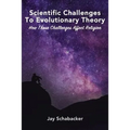 Scientific Challenges to Evolutionary Theory: How These Challenges Affect Religion - Paperback