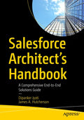 Salesforce Architect's Handbook: A Comprehensive End-To-End Solutions Guide - Paperback