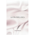Satin Preludes - Paperback