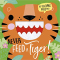 Never Feed a Tiger! - Board Book
