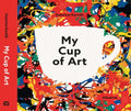 My Cup of Art - Hardcover