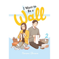 I Want to Be a Wall, Vol. 2 - Paperback