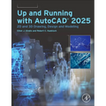Up and Running with Autocad(r) 2025: 2D and 3D Drawing, Design and Modeling - Paperback
