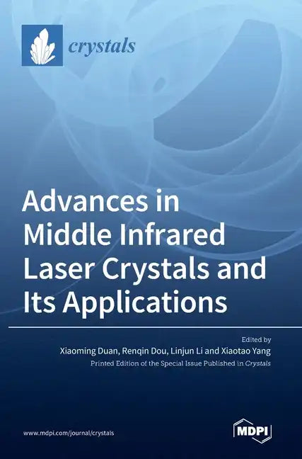 Advances in Middle Infrared Laser Crystals and Its Applications - Hardcover