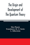 The origin and development of the quantum theory - Paperback