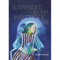 Suspended in My Insecticide Jar: Poems - Paperback