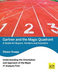Gartner and the Magic Quadrant: A Guide for Buyers, Vendors and Investors - Paperback