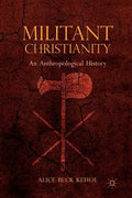 Militant Christianity: An Anthropological History - Paperback