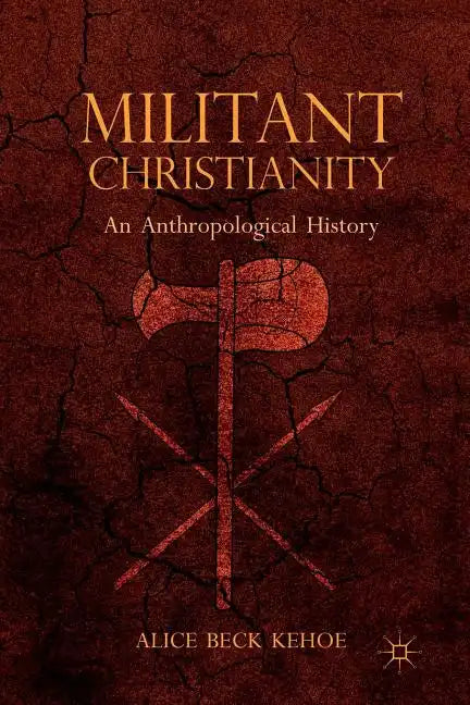 Militant Christianity: An Anthropological History - Paperback