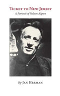 Ticket to New Jersey: A Portrait of Nelson Algren - Paperback
