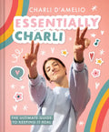 Essentially Charli: The Ultimate Guide to Keeping It Real - Hardcover