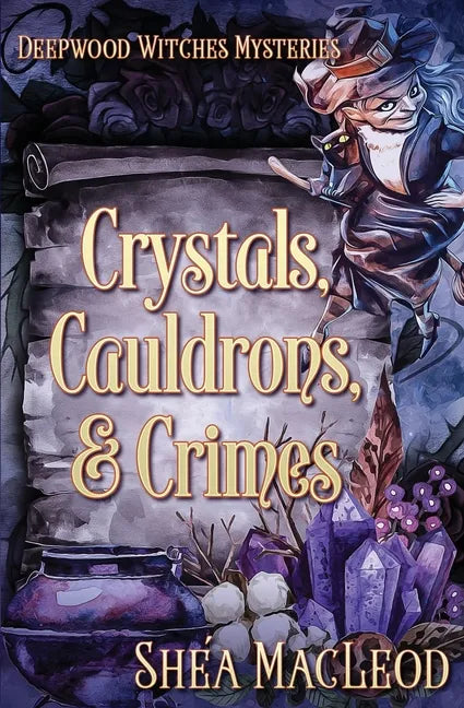Crystals, Cauldrons, and Crimes - Paperback