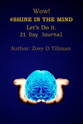 Wow! #Shine in Your Mind Lets Do It.: 21 Day Journal - Paperback