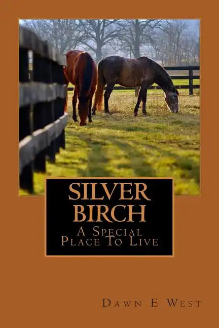 SILVER BIRCH A Special Place To Live - Paperback