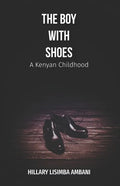 The Boy with Shoes: A Kenyan Childhood - Paperback