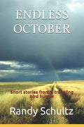 Endless October: Short stories from a traveling bird hunter - Paperback