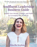 Soulfluent(R) Leadership Business Guide: Amplify Your Message, Visibility and Profits by Leveraging Your Archetype - Paperback