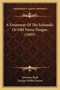 A Grammar of the Icelandic or Old Norse Tongue (1843) - Paperback