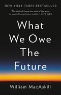 What We Owe the Future - Hardcover