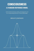 Consciousness: A Standard Reference Model - Paperback