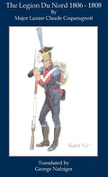 The Legion Du Nord 1806 - 1808 - Hardcover
