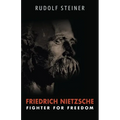 Friedrich Nietzsche: Fighter for Freedom - Paperback