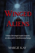 Winged Aliens: A theory that that winged cryptid creatures are aliens and/or interdimensional beings - Paperback