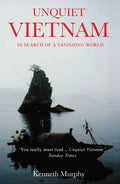 Unquiet Vietnam: A Journey to a Vanishing World - Paperback
