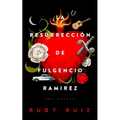 La Resurrección de Fulgencio Ramirez: Una Novela - Paperback