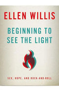 Beginning to See the Light: Sex, Hope, and Rock-and-Roll - Paperback