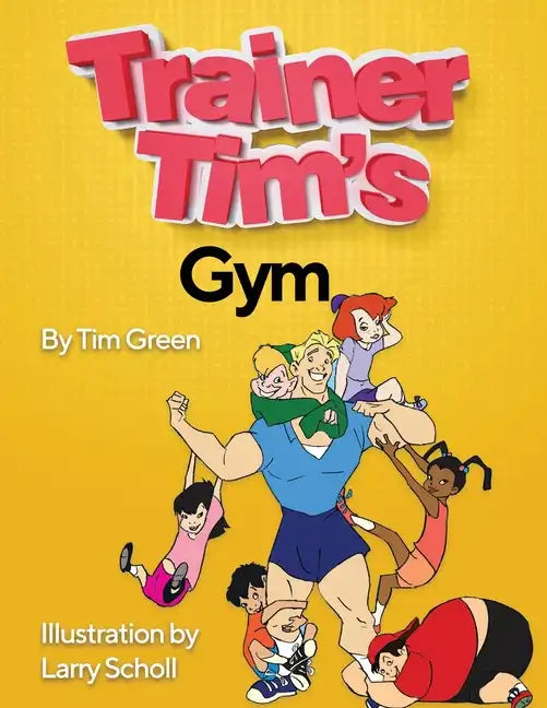 Trainer Tim's Gym - Paperback