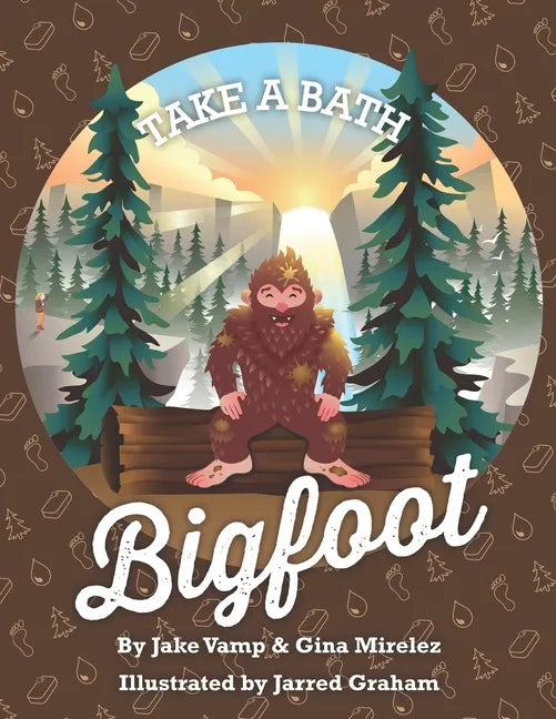 Take A Bath Bigfoot - Paperback