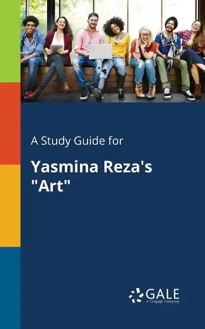 A Study Guide for Yasmina Reza's "Art" - Paperback