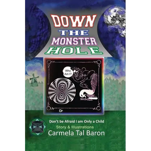 Down the Monster Hole: or Don't Be Afraid, I Am Only a Child - Paperback