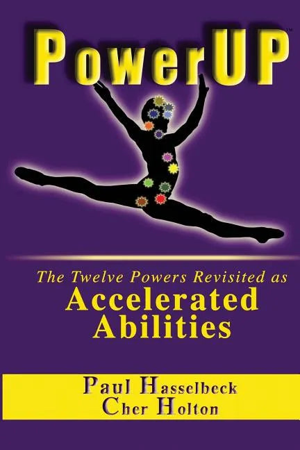 PowerUP: The Twelve Powers Revisited as Accelerated Abilities - Paperback