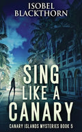 Sing Like a Canary - Paperback