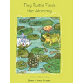 Tiny Turtle Finds Her Mommy - Hardcover