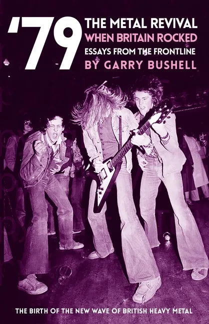 79 the Metal Revival When Britain Rocked: Essays from the Frontline - Paperback