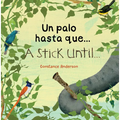 Un palo hasta que .../ A Stick Until ... - Paperback