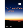 The Priestly Vision of Genesis I - Paperback