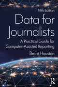 Data for Journalists: A Practical Guide for Computer-Assisted Reporting - Paperback