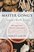 Master Gong's Single Herb Verses: 400 Single Herbs Essential Information - Paperback