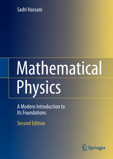 Mathematical Physics: A Modern Introduction to Its Foundations - Hardcover