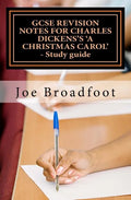 GCSE REVISION NOTES FOR CHARLES DICKENS'S A CHRISTMAS CAROL - Study guide: (All staves, page-by-page analysis) - Paperback
