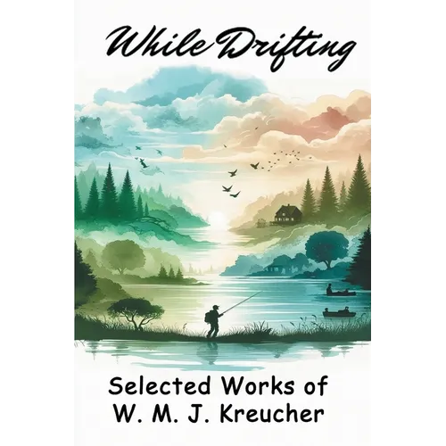 While Drifting: Selected Works of W. M. J. Kreucher - Paperback