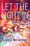 Let the Light in: Healing from Distorted Images of God - Paperback