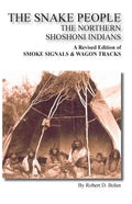 The Snake People the Northern Shoshoni Indians - Paperback