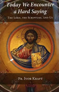 Today We Encounter a Hard Saying: The Lord, the Scripture, and Us - Paperback