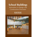 School Buildings: Innovation in Design and Construction Processes - Hardcover