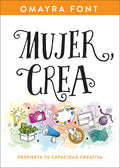 Mujer, Crea: Despierta Tu Capacidad Creativa - Paperback
